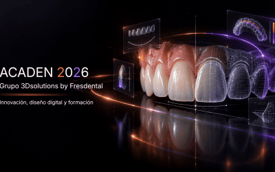 Grupo 3D Solutions by Fresdental participa en ACADEN 2026 con Mar Coloma y varios talleres de odontología digital
